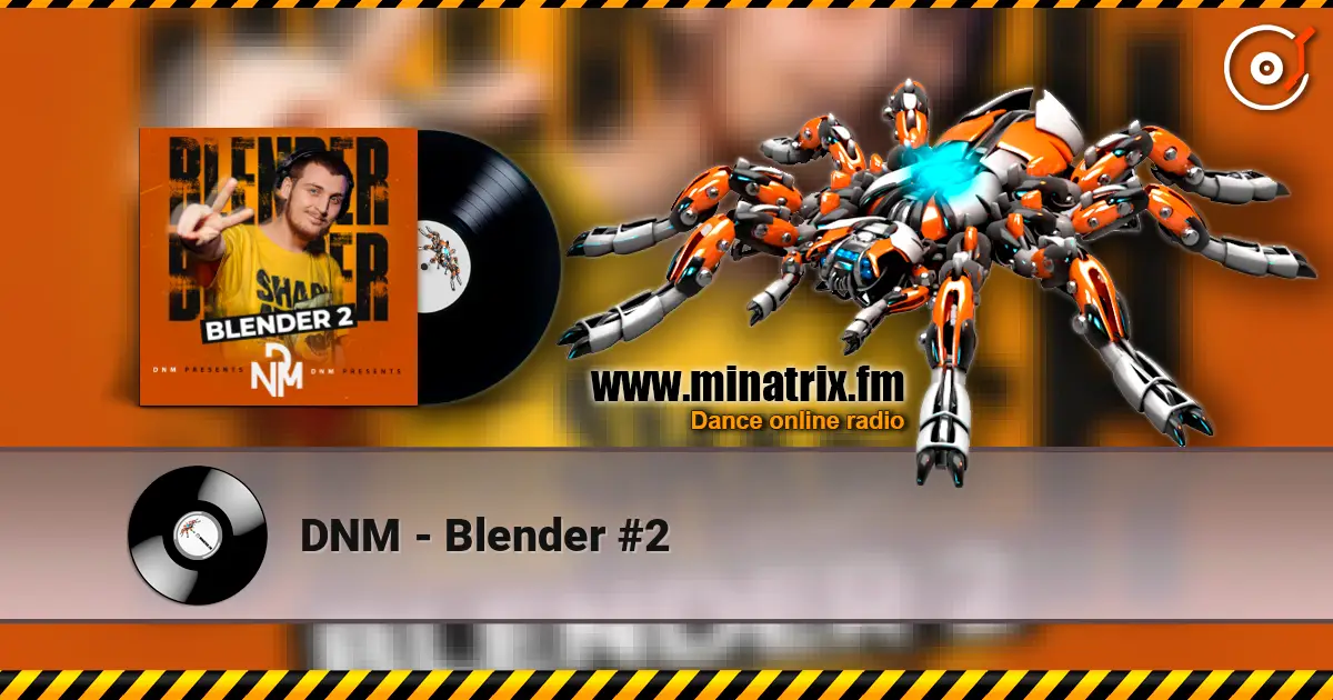 DNM - Blender #2 escuchar online en alta calidad | Minatrix.FM