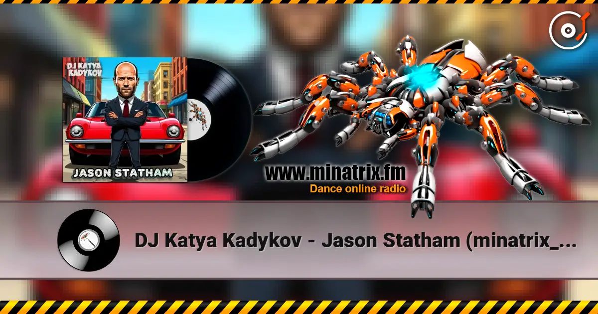 DJ Katya Kadykov - Jason Statham (minatrix_edition) écouter en ligne en haute qualité | Minatrix.FM