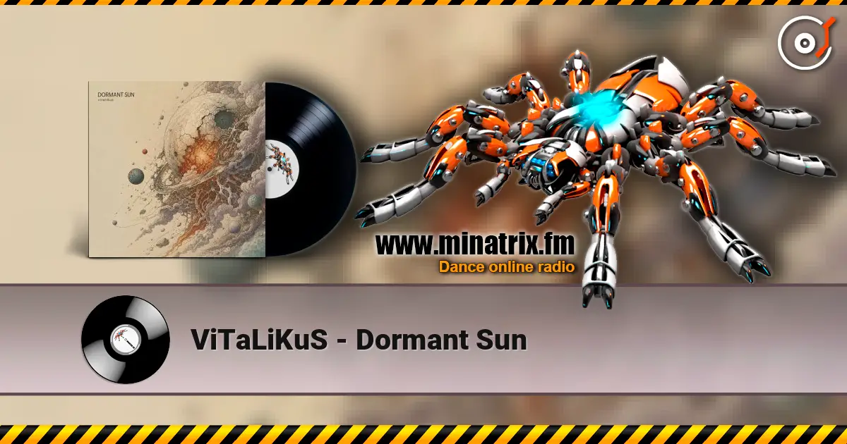 ViTaLiKuS - Dormant Sun online in hoher Qualität hören | Minatrix.FM