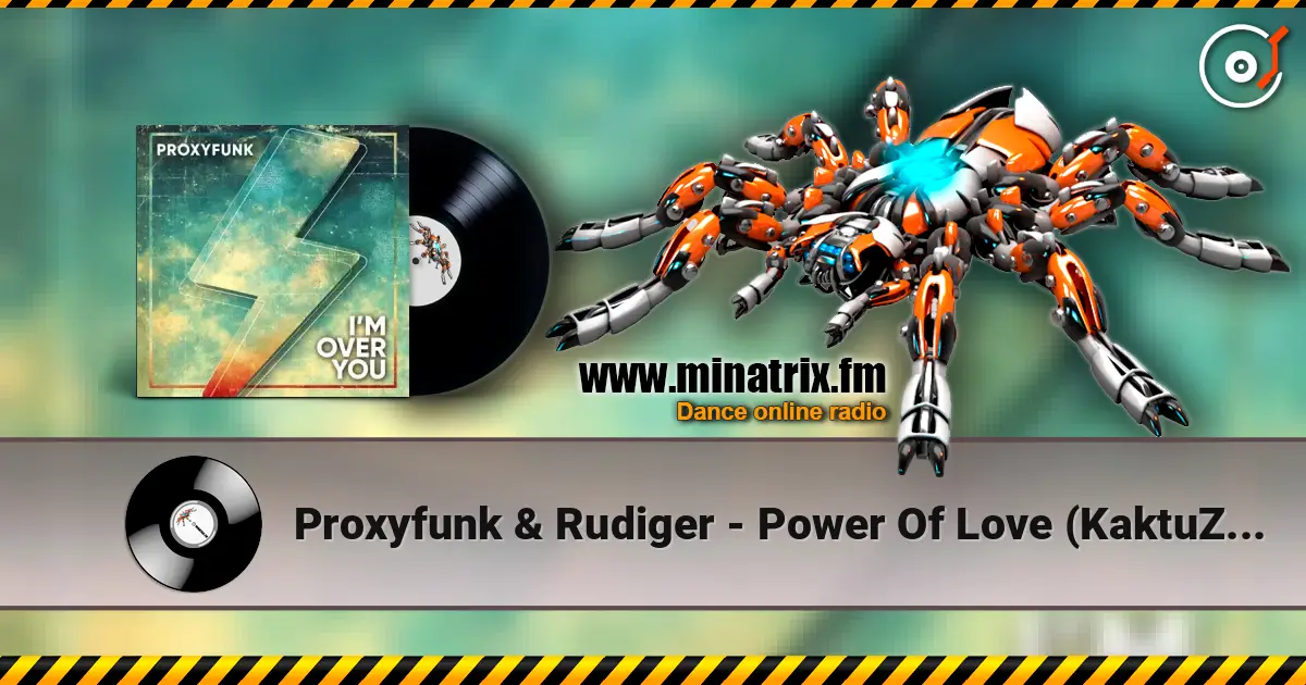 Proxyfunk & Rudiger - Power Of Love (KaktuZ Remix) online in hoher Qualität hören | Minatrix.FM