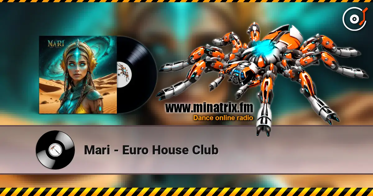 Mari - Euro House Club online in hoher Qualität hören | Minatrix.FM