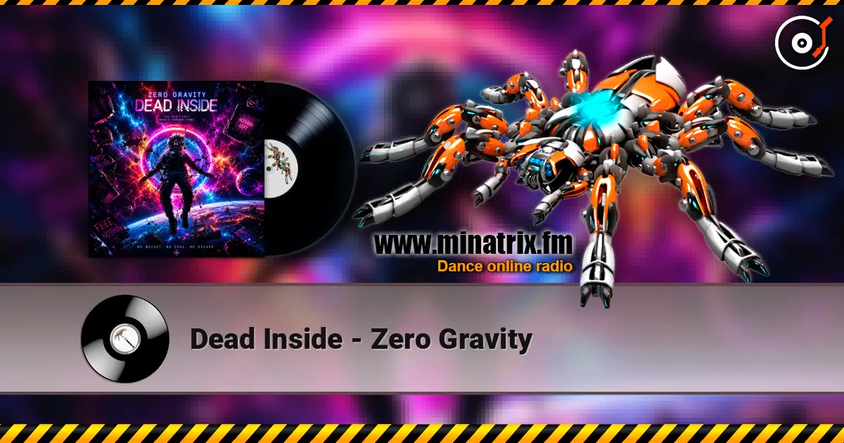 Dead Inside - Zero Gravity слушать онлайн в высоком качестве | Minatrix.FM
