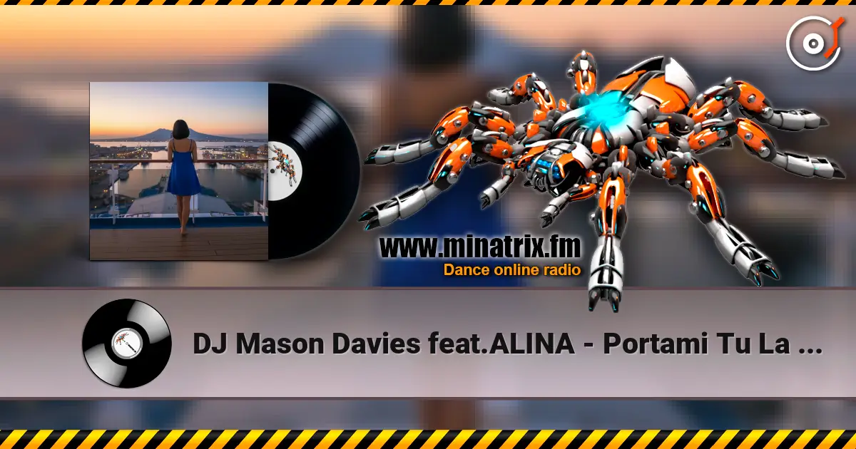 DJ Mason Davies feat.ALINA - Portami Tu La Pianta Che Conduce слушать онлайн в высоком качестве | Minatrix.FM