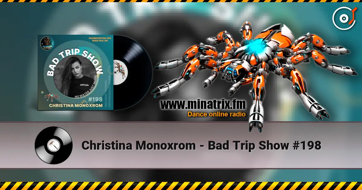 Christina Monoxrom - Bad Trip Show #198 online in hoher Qualität hören | Minatrix.FM
