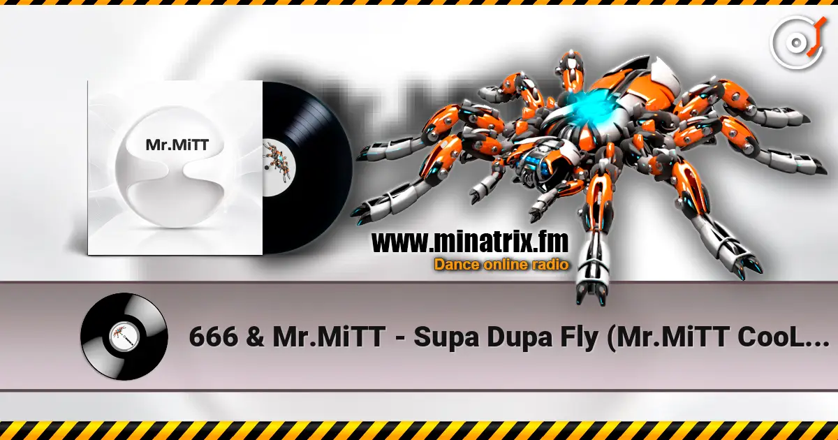 666 & Mr.MiTT - Supa Dupa Fly (Mr.MiTT CooL RooL RE-WIND) escuchar online en alta calidad | Minatrix.FM