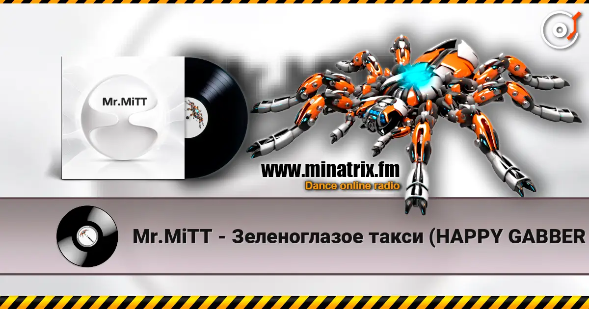 Mr.MiTT - Зеленоглазое такси (HAPPY GABBER EDIT) 高品质在线收听 | Minatrix.FM
