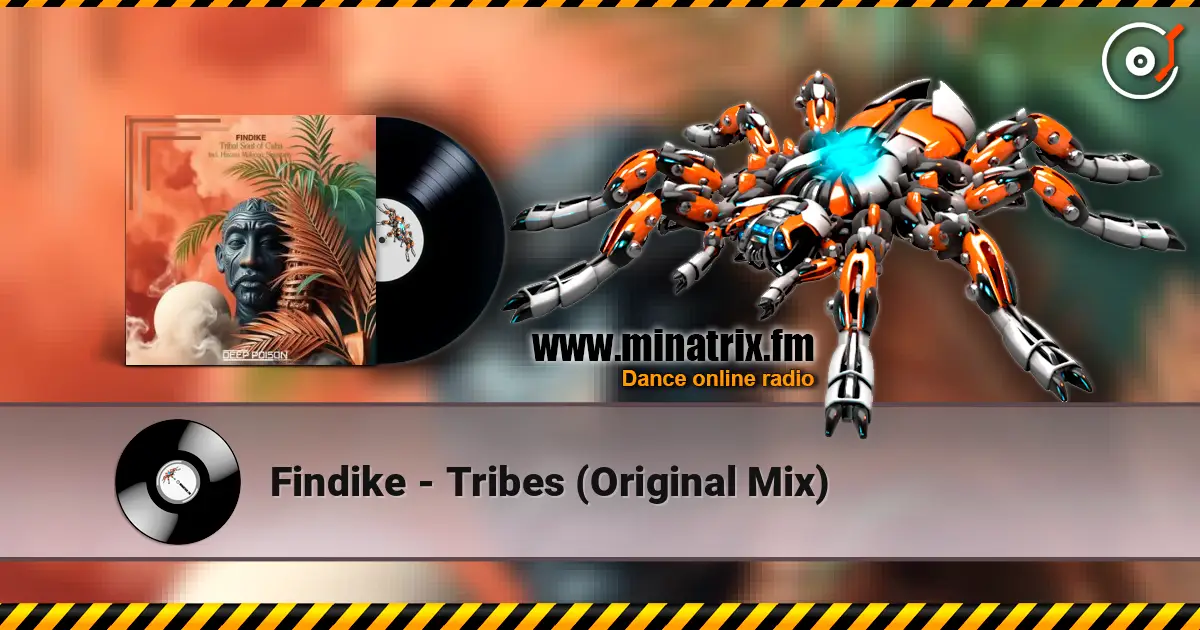 Findike - Tribes (Original Mix) слушать онлайн в высоком качестве | Minatrix.FM