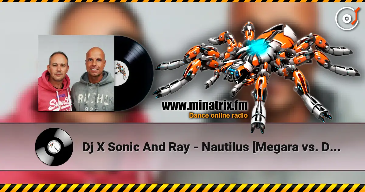 Dj X Sonic And Ray - Nautilus [Megara vs. DJ Lee Remix] écouter en ligne en haute qualité | Minatrix.FM