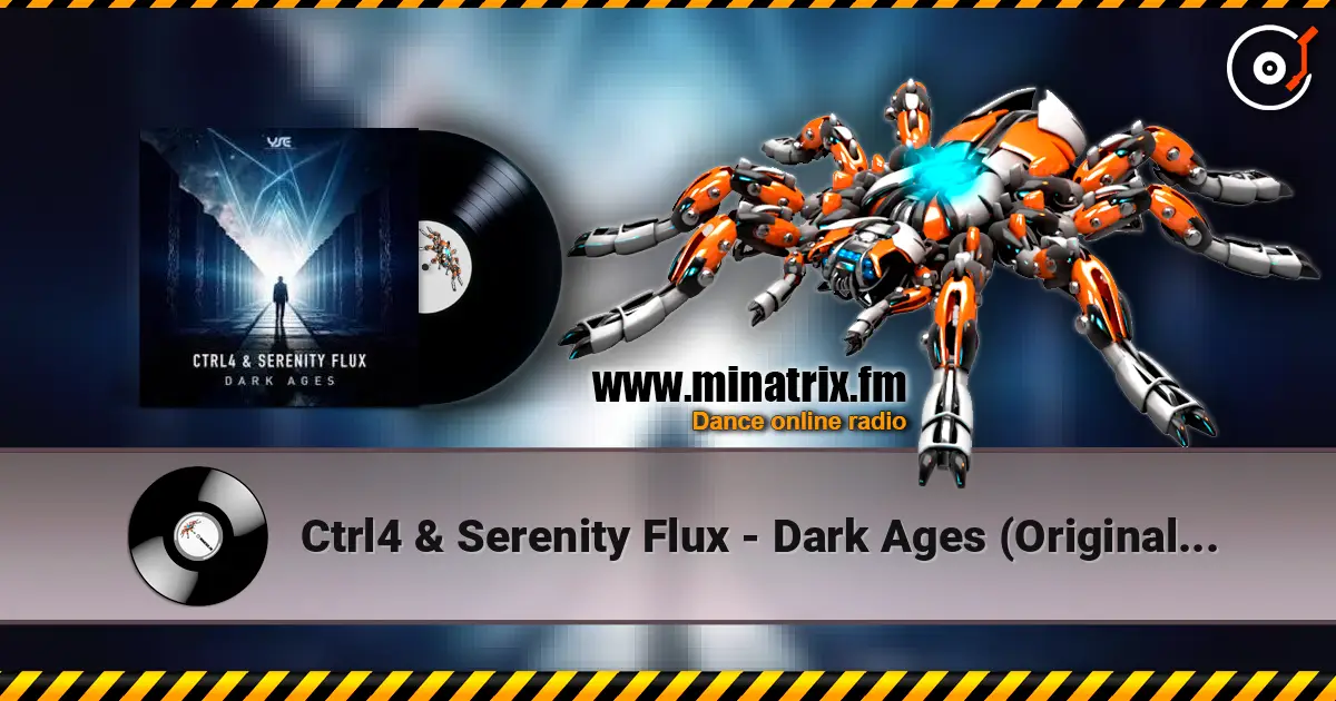 Ctrl4 & Serenity Flux - Dark Ages (Original Mix) 高品质在线收听 | Minatrix.FM