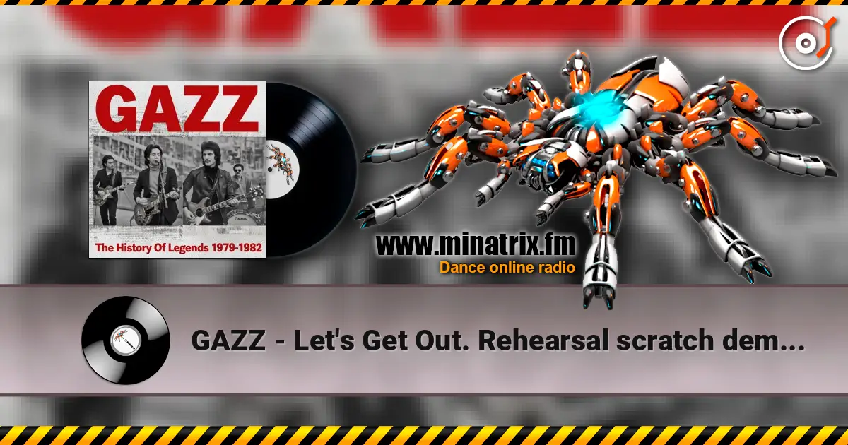 GAZZ - Let's Get Out. Rehearsal scratch demo 1981 écouter en ligne en haute qualité | Minatrix.FM