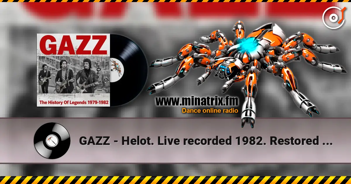 GAZZ - Helot. Live recorded 1982. Restored & remastered 2026 online in hoher Qualität hören | Minatrix.FM