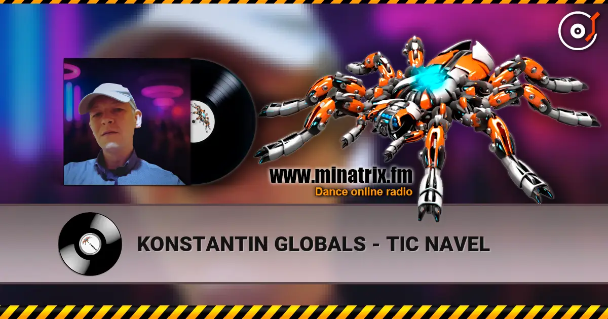 KONSTANTIN GLOBALS - TIC NAVEL слушать онлайн в высоком качестве | Minatrix.FM