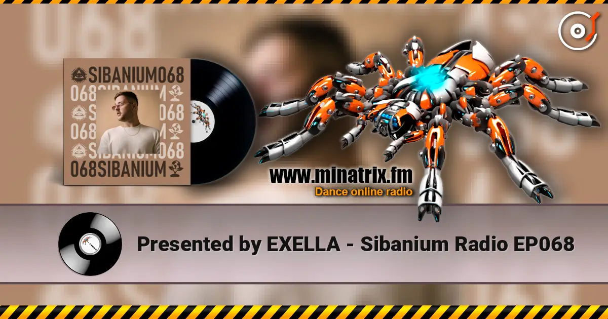 Presented by EXELLA - Sibanium Radio EP068 online in hoher Qualität hören | Minatrix.FM