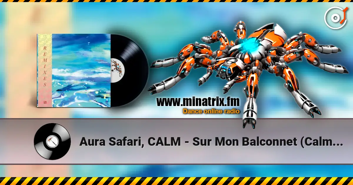Aura Safari, CALM - Sur Mon Balconnet (Calm’s Mellow Mellow Acid Remix) online in hoher Qualität hören | Minatrix.FM