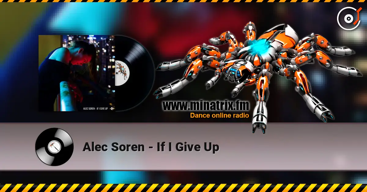 Alec Soren - If I Give Up écouter en ligne en haute qualité | Minatrix.FM