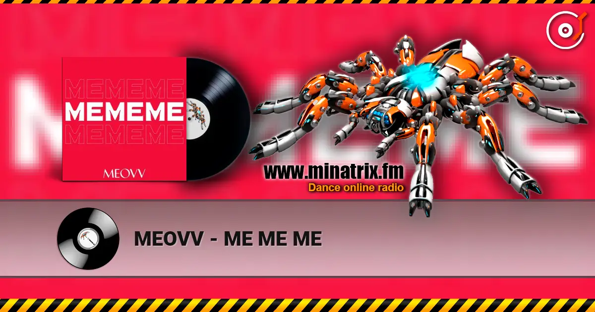 MEOVV - ME ME ME online in hoher Qualität hören | Minatrix.FM