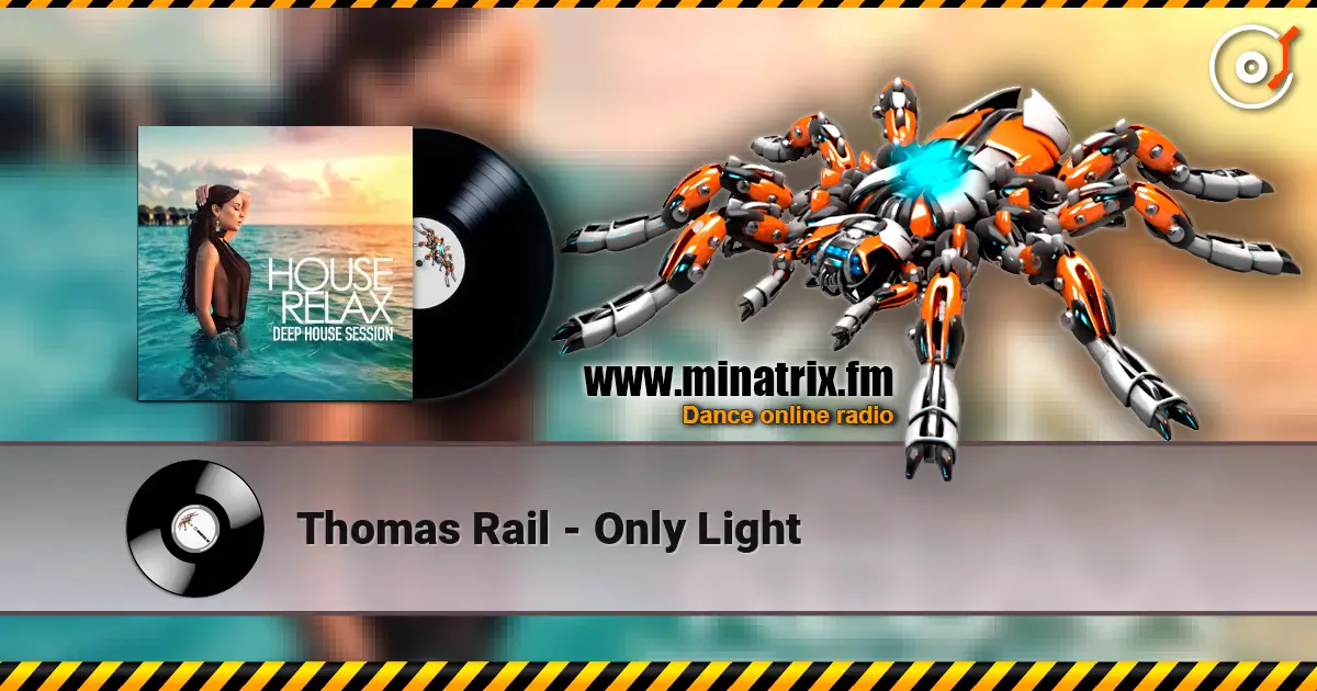 Thomas Rail - Only Light online in hoher Qualität hören | Minatrix.FM