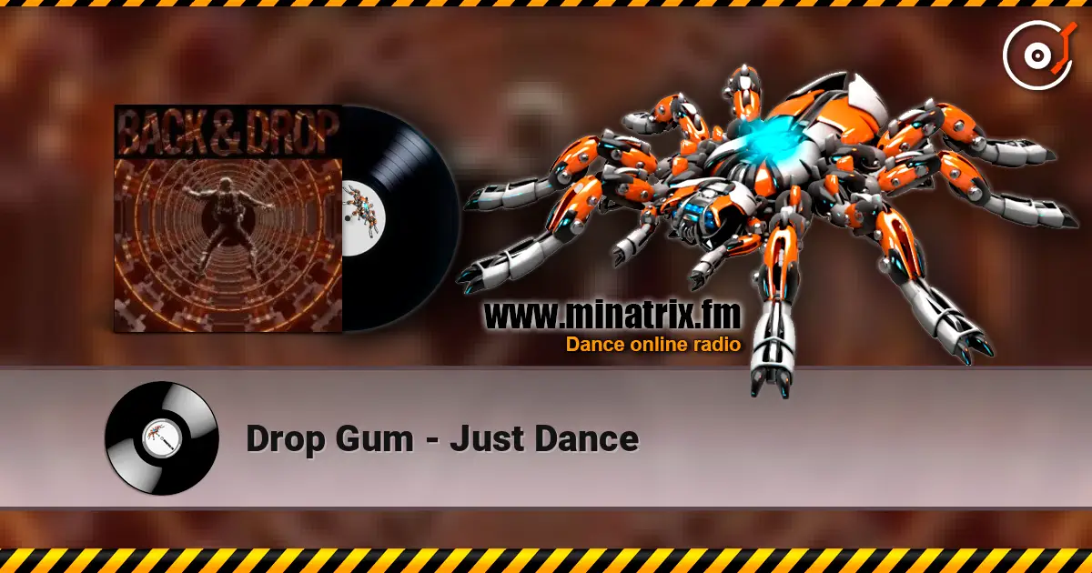 Drop Gum - Just Dance online in hoher Qualität hören | Minatrix.FM