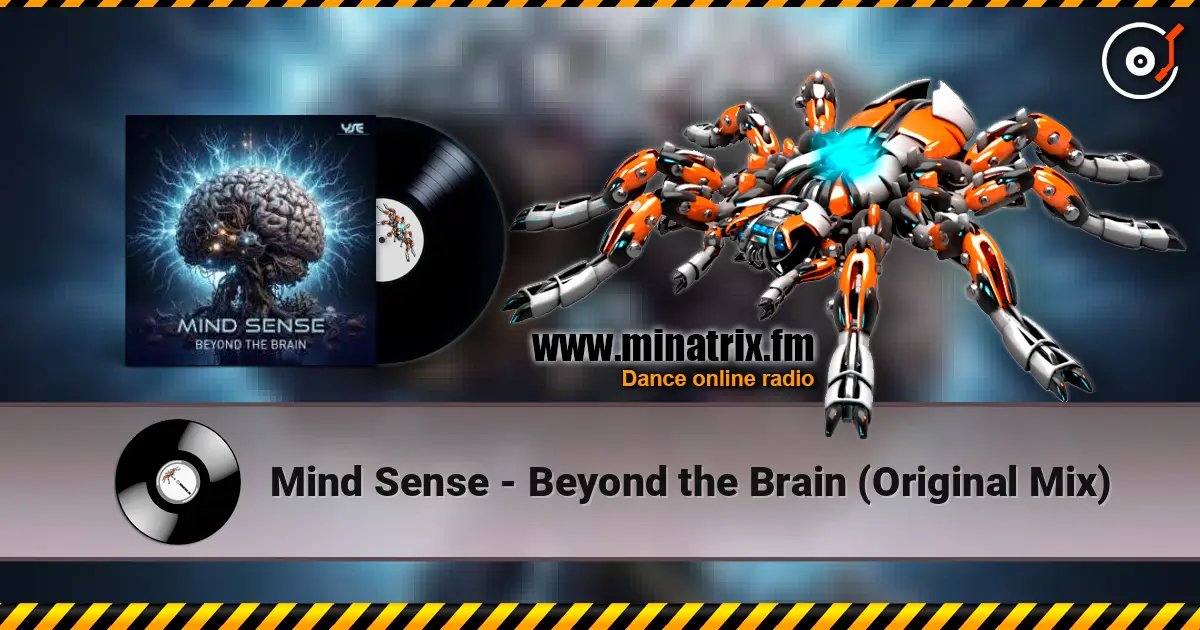 Mind Sense - Beyond the Brain (Original Mix) online in hoher Qualität hören | Minatrix.FM