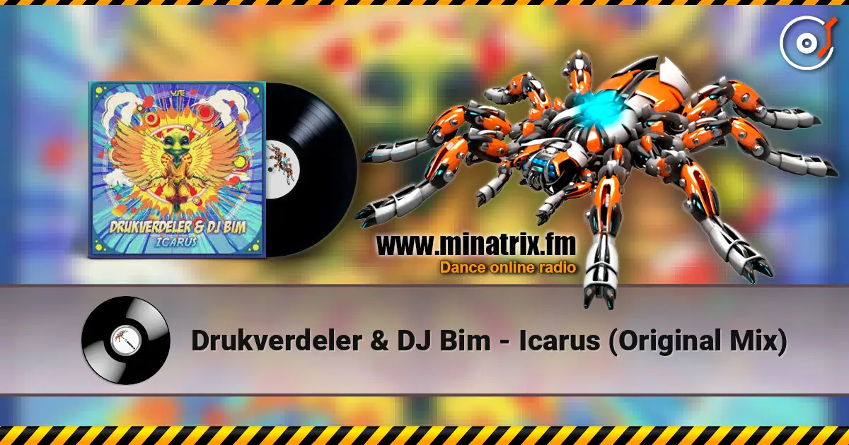 Drukverdeler & DJ Bim - Icarus (Original Mix) online in hoher Qualität hören | Minatrix.FM