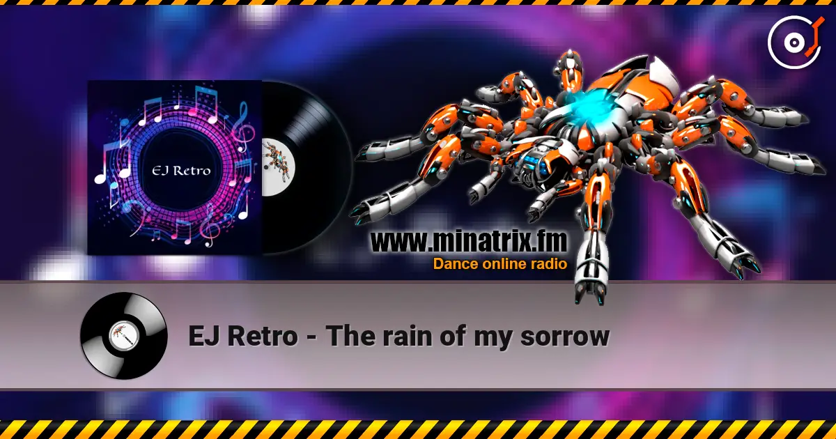 EJ Retro - The rain of my sorrow écouter en ligne en haute qualité | Minatrix.FM