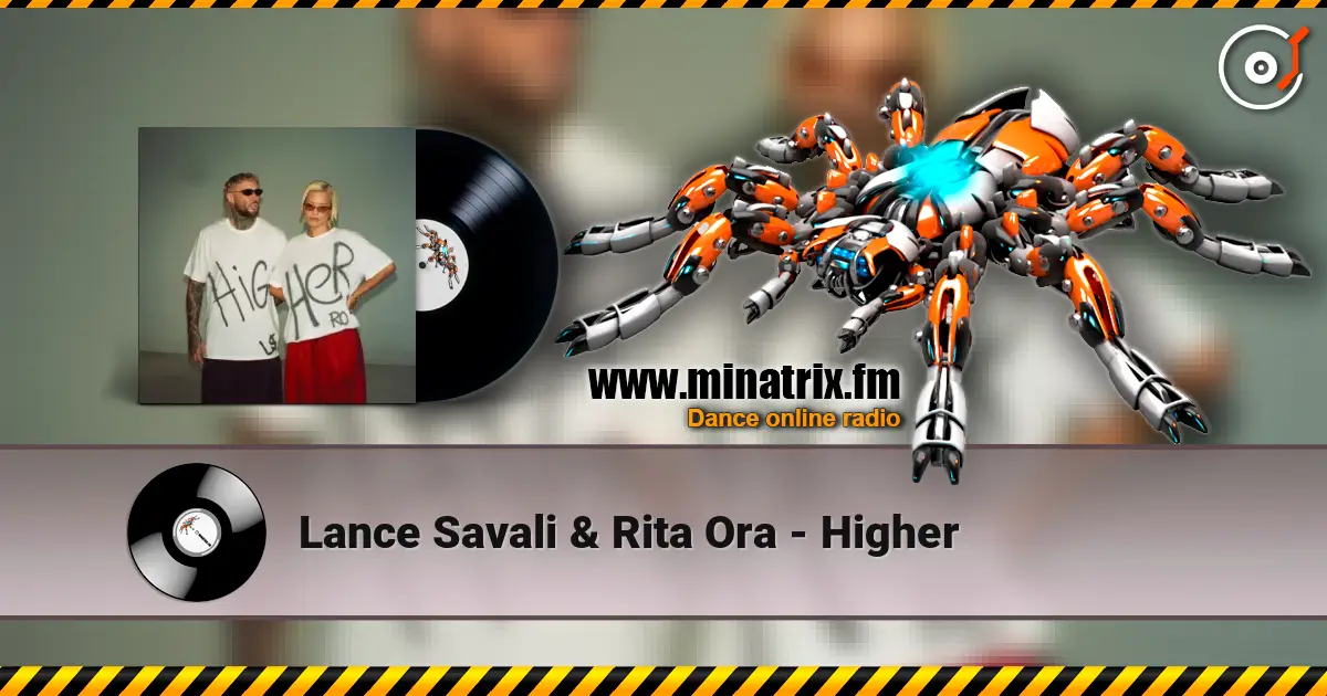 Lance Savali & Rita Ora - Higher online in hoher Qualität hören | Minatrix.FM