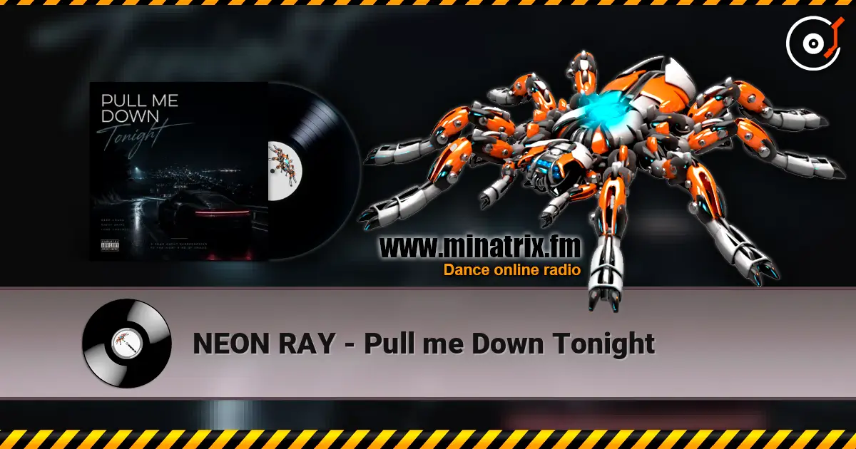 NEON RAY - Pull me Down Tonight escuchar online en alta calidad | Minatrix.FM