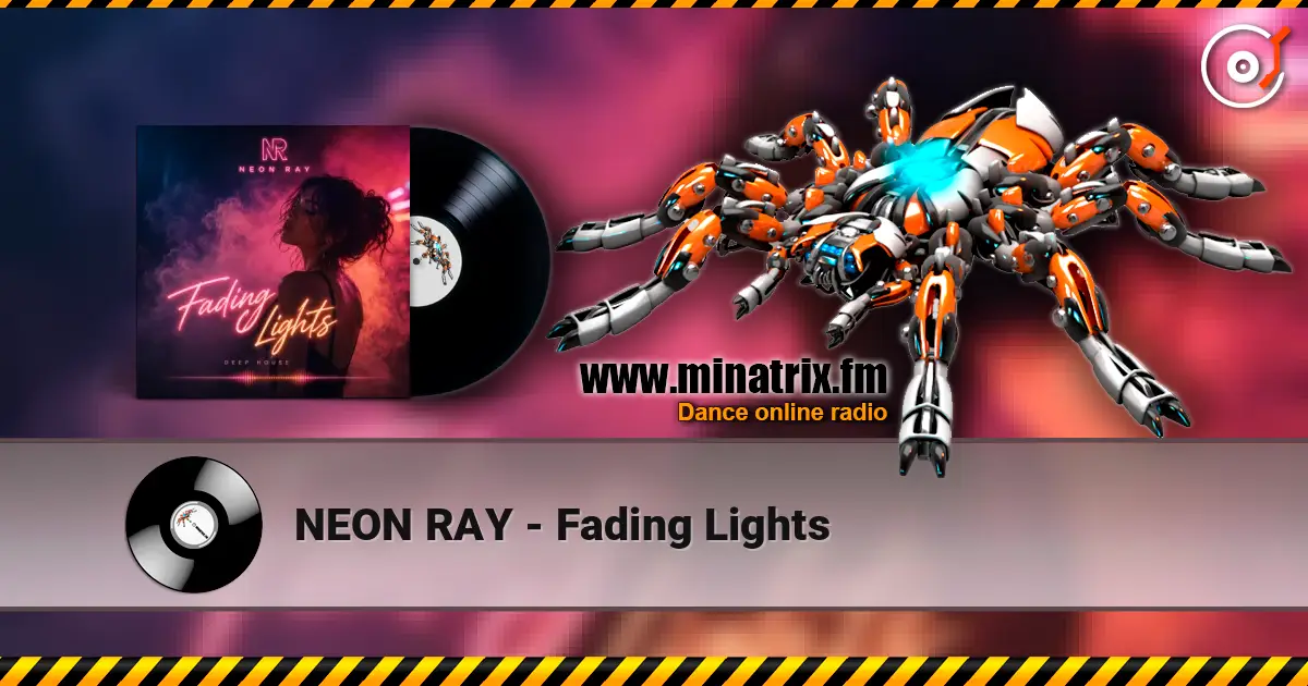 NEON RAY - Fading Lights online in hoher Qualität hören | Minatrix.FM