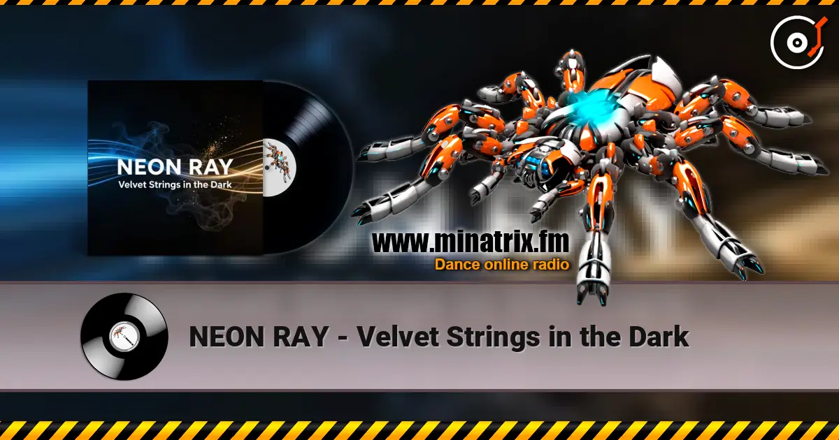 NEON RAY - Velvet Strings in the Dark online in hoher Qualität hören | Minatrix.FM