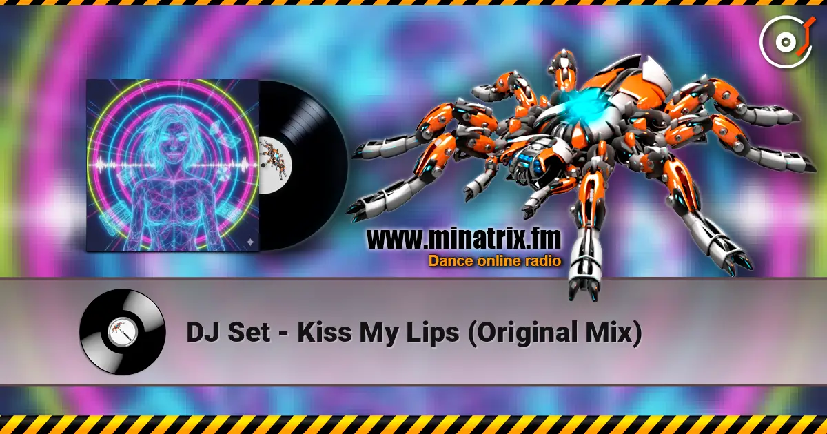 DJ Set - Kiss My Lips (Original Mix) online in hoher Qualität hören | Minatrix.FM