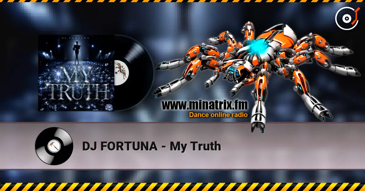 DJ FORTUNA - My Truth online in hoher Qualität hören | Minatrix.FM