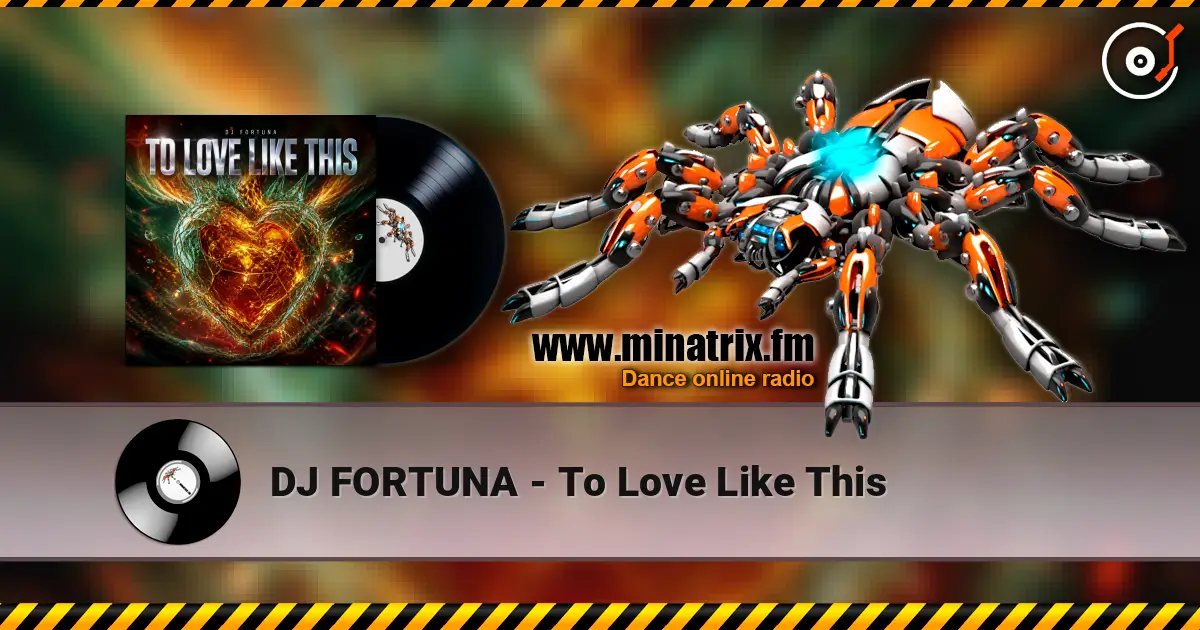 DJ FORTUNA - To Love Like This online in hoher Qualität hören | Minatrix.FM