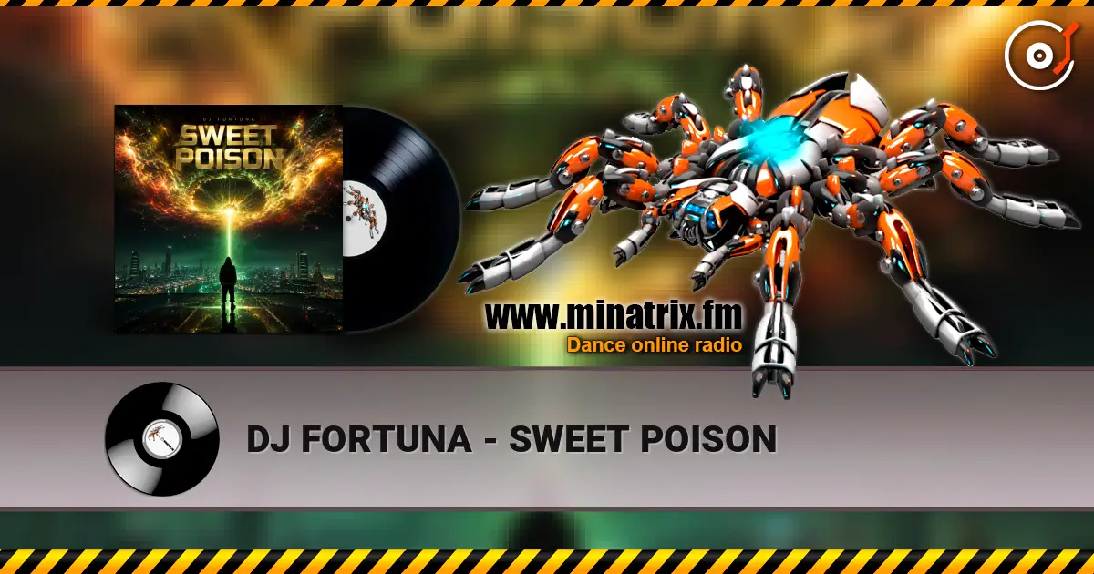 DJ FORTUNA - SWEET POISON слушать онлайн в высоком качестве | Minatrix.FM