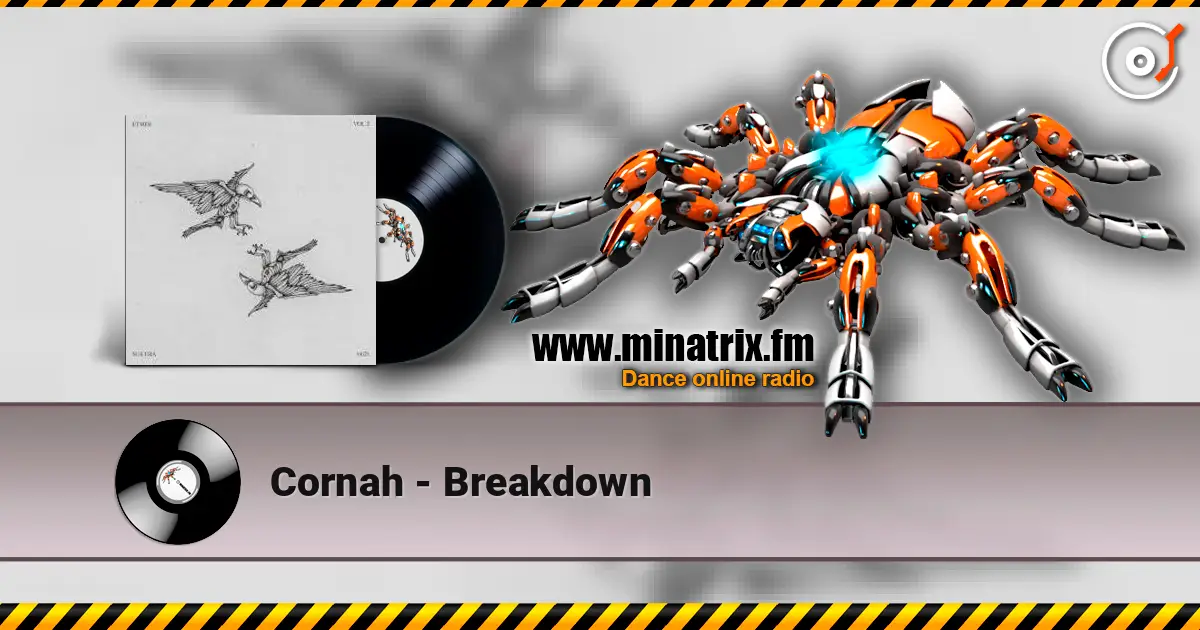 Cornah - Breakdown écouter en ligne en haute qualité | Minatrix.FM