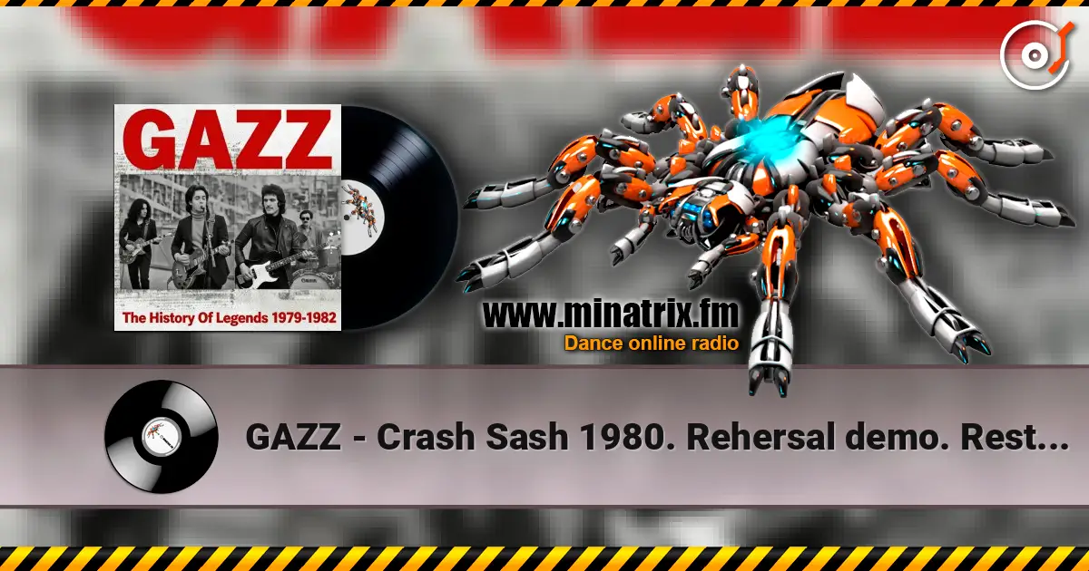 GAZZ - Crash Sash 1980. Rehersal demo. Restored & remastered 2026 online in hoher Qualität hören | Minatrix.FM