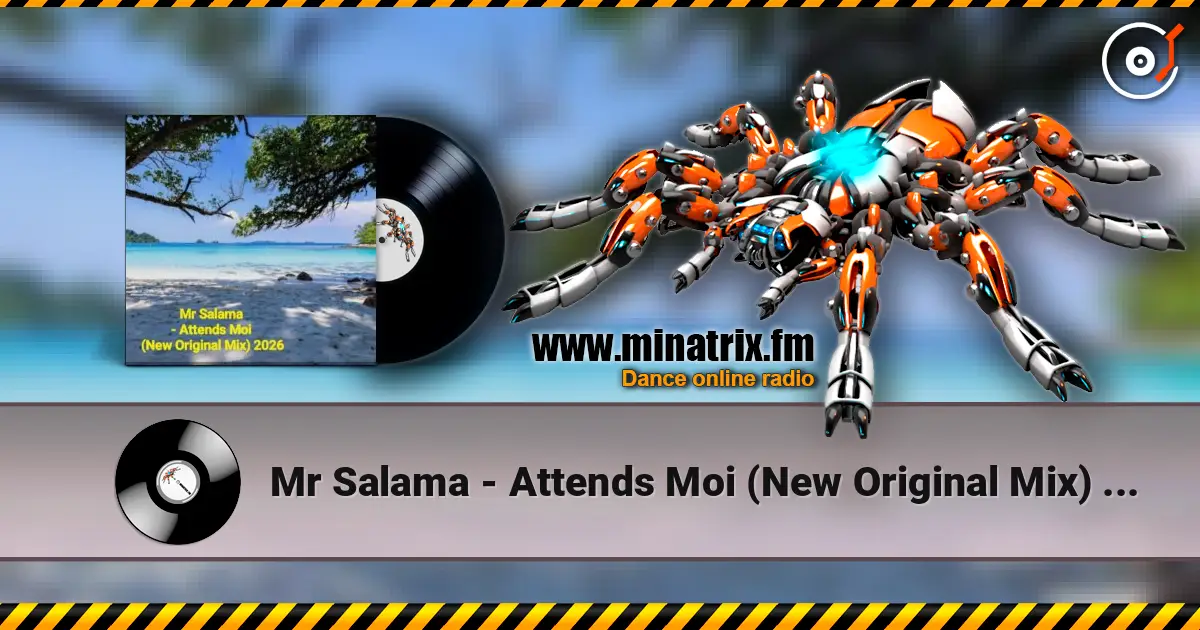 Mr Salama - Attends Moi (New Original Mix) 2026​ écouter en ligne en haute qualité | Minatrix.FM