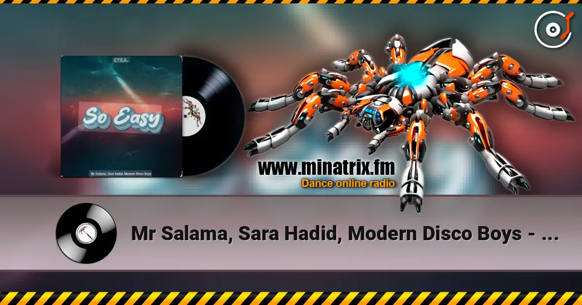 Mr Salama, Sara Hadid, Modern Disco Boys - So Easy ( New retro Mix 2026) online in hoher Qualität hören | Minatrix.FM