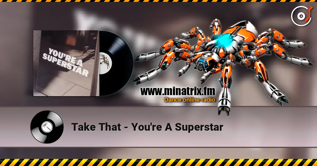 Take That - You're A Superstar 高品质在线收听 | Minatrix.FM