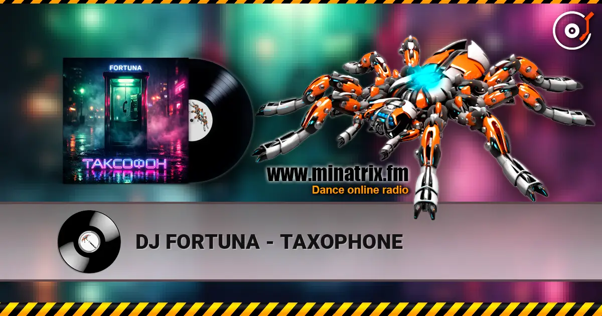 DJ FORTUNA - TAXOPHONE 高品质在线收听 | Minatrix.FM