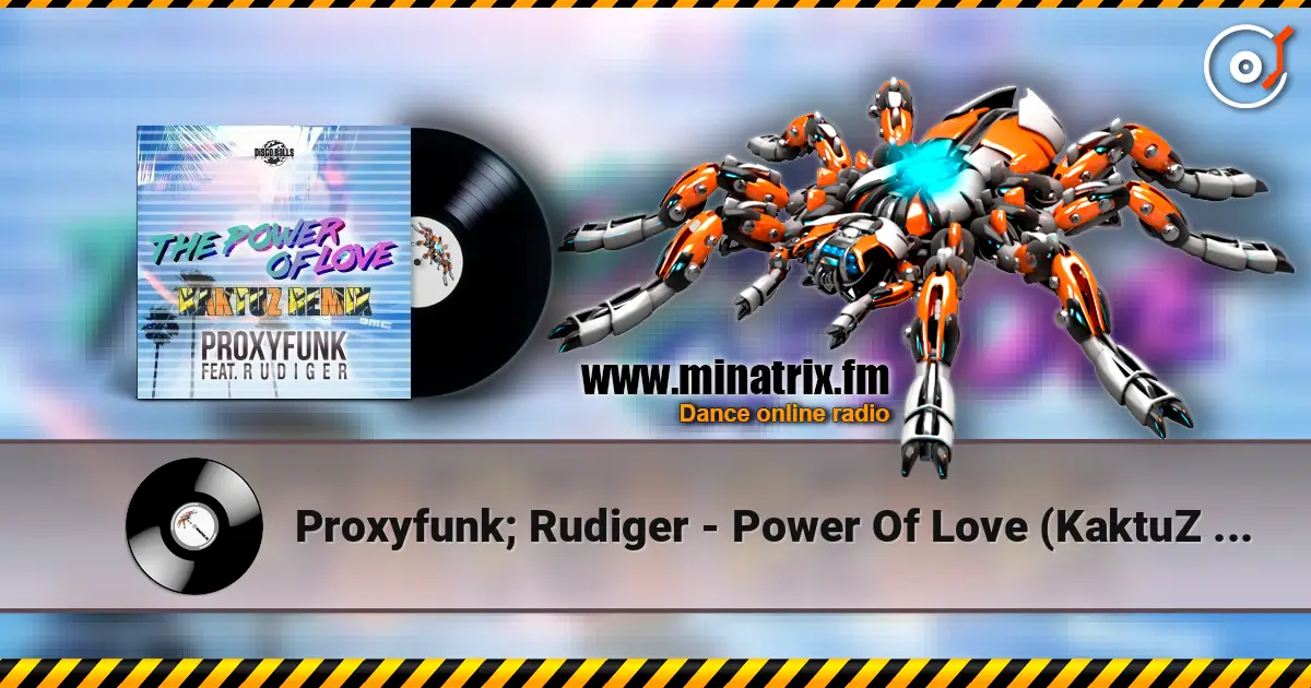 Proxyfunk; Rudiger - Power Of Love (KaktuZ Remix) online in hoher Qualität hören | Minatrix.FM