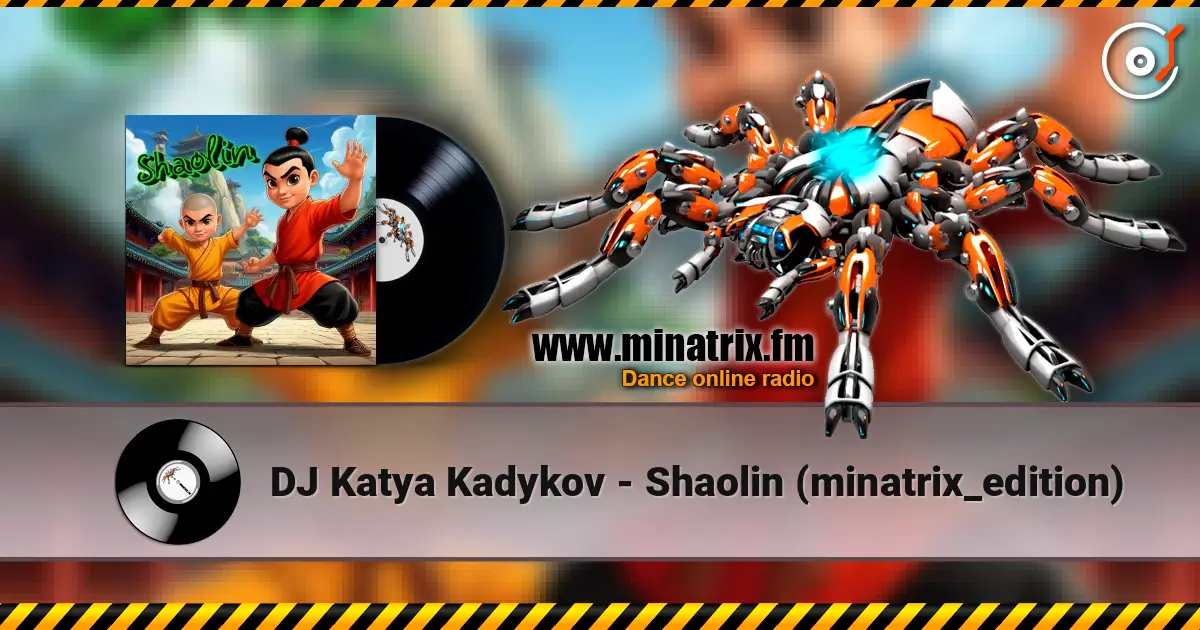 DJ Katya Kadykov - Shaolin (minatrix_edition) 高品质在线收听 | Minatrix.FM