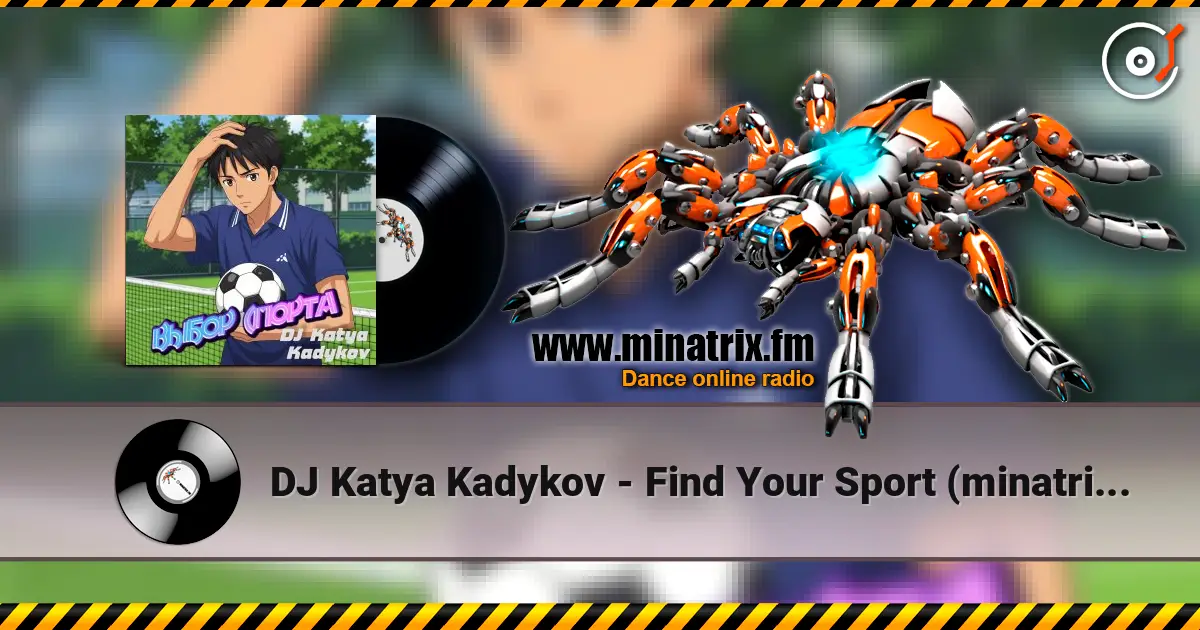 DJ Katya Kadykov - Find Your Sport (minatrix_edition) слушать онлайн в высоком качестве | Minatrix.FM