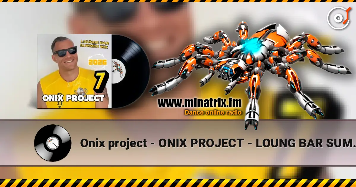 Onix project - ONIX PROJECT - LOUNG BAR SUMMER MIX 7 online in hoher Qualität hören | Minatrix.FM