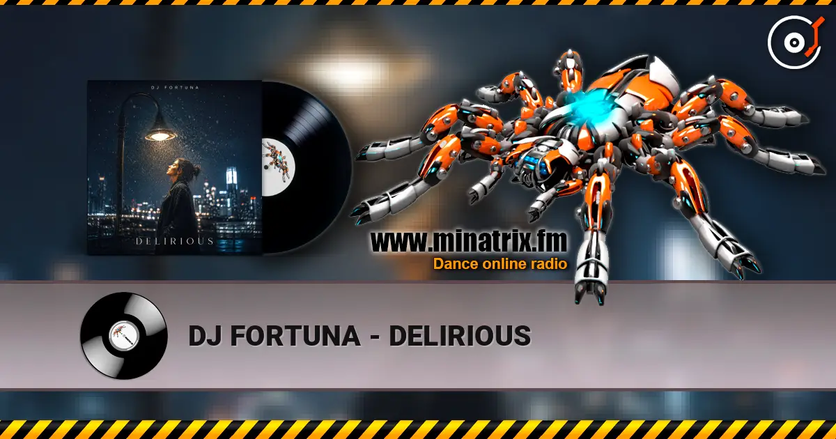 DJ FORTUNA - DELIRIOUS 高品质在线收听 | Minatrix.FM
