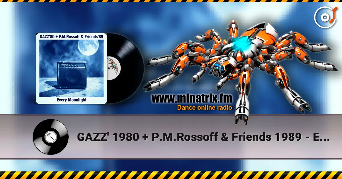 GAZZ' 1980 + P.M.Rossoff & Friends 1989 - Every Moonlight. Fom GAZZ Rehersal demo' 80 to P.M.Rossoff Nottingham studio'89 高品质在线收听 | Minatrix.FM