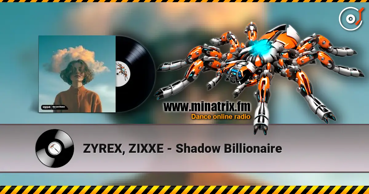 ZYREX, ZIXXE - Shadow Billionaire online in hoher Qualität hören | Minatrix.FM