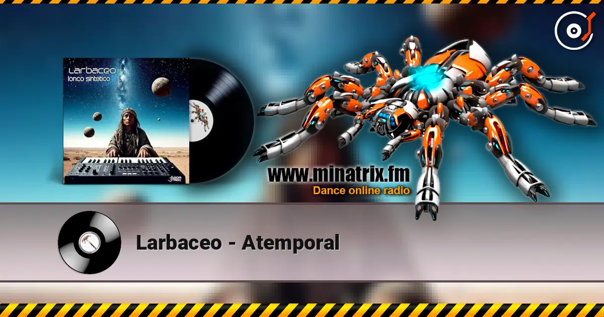 Larbaceo - Atemporal слухати онлайн у високій якості | Minatrix.FM