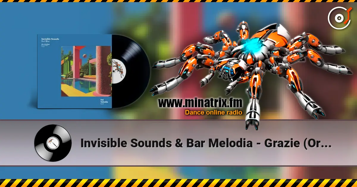 Invisible Sounds & Bar Melodia - Grazie (Orignal Mix) слухати онлайн у високій якості | Minatrix.FM