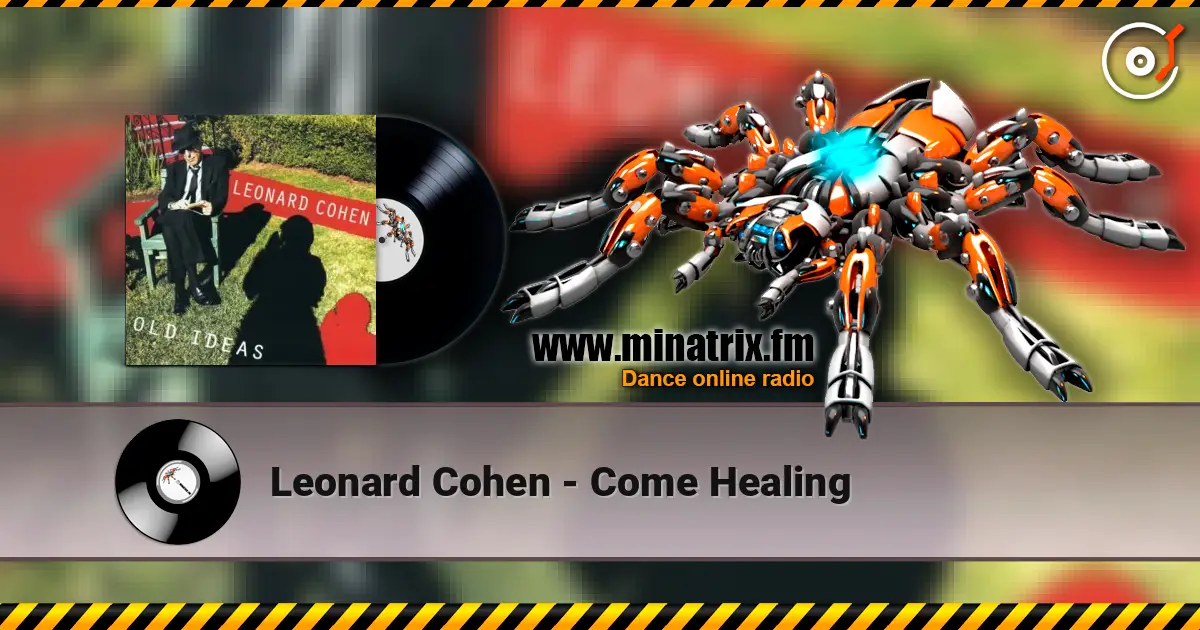 Leonard Cohen - Come Healing слушать онлайн в высоком качестве | Minatrix.FM