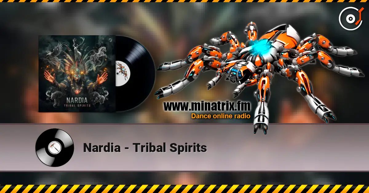 Nardia - Tribal Spirits escuchar online en alta calidad | Minatrix.FM